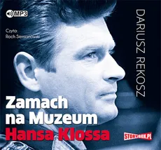 Zamach na Muzeum Hansa Klossa - Dariusz Rekosz