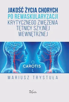 Jakość życia chorych po rewaskularyzacji krytycznego zwężenia tętnicy szyjnej wewnętrznej - Outlet - Mariusz Trystuła