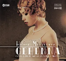 Gehenna czyli dzieje nieszczęśliwej miłości - Helena Mniszkówna