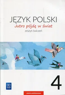 Jutro pójdę w świat Język polski 4 Zeszyt ćwiczeń - Outlet - Hanna Dobrowolska, Urszula Dobrowolska