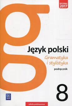 Gramatyka i stylistyka Język polski 8 Podręcznik - Outlet - Zofia Czarniecka-Rodzik