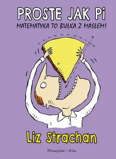 Proste jak pi Matematyka to bułka z masłem - Outlet - Liz Strachan