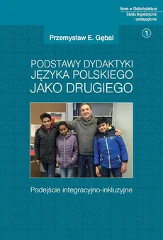 Podstawy dydaktyki języka polskiego jako drugiego - Przemysław E. Gębal