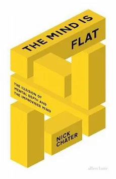 The Mind is Flat - Nick Chater