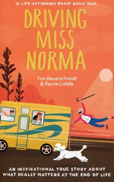 Driving Miss Norma - Tim Bauerschmidt, Ramie Liddle