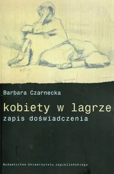 Kobiety w lagrze zapis doświadczenia - Outlet - Barbara Czarnecka