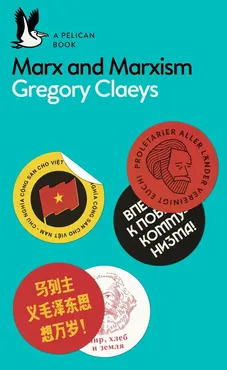 Marx and Marxism - Outlet - Gregory Claeys