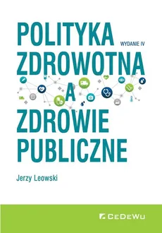 Polityka zdrowotna a zdrowie publiczne - Outlet - Jerzy Leowski