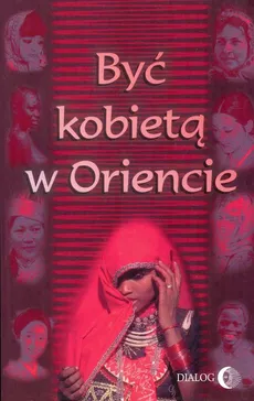 Być kobietą w Oriencie - Outlet - Danuta Chmielowska, Barbara Grabowska, Ewa Machut-Mendecka