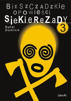 Bieszczadzkie opowieści Siekierezady 3 - Outlet - Rafał Dominik