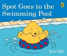 Spot Goes to the Swimming Pool - Outlet - Eric Hill