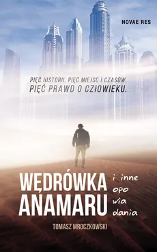 Wędrówka Anamaru i inne opowiadania - Tomasz Mroczkowski