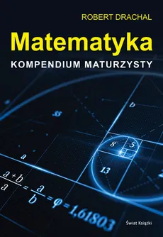 Matematyka Kompendium maturzysty - Outlet - Robert Drachal