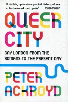 Queer city - Peter Ackroyd