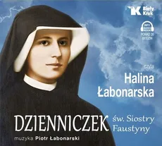 Dzienniczek św. Siostry Faustyny - św. Siostra Faustyna