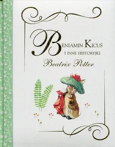 Beniamin Kicuś i inne historyjki - Beatrix Potter
