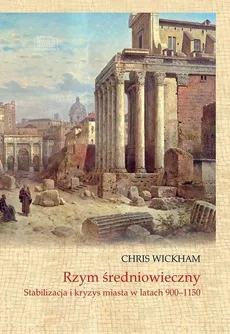 Rzym średniowieczny - Chris Wickham