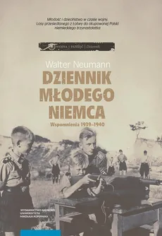Dziennik młodego Niemca Wspomnienia 1939-1940 - Outlet - Walter Neumann
