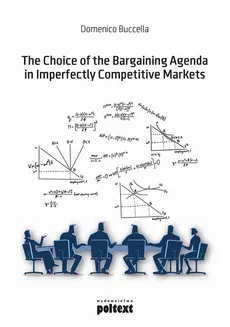 The Choice of the Bargaining Agenda in Imperfectly Competitive Markets - Domenico Buccella