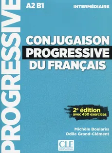 Conjugaison progressive du francais - Michele Boulares, Grand- Clement Odile