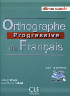 Orthographe Progressive du Francais avance - Isabelle Chollet, Jean-Michel Robert
