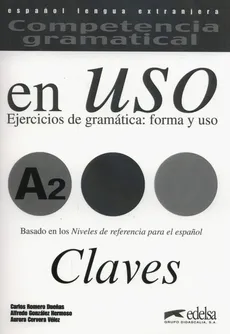 Competencia gramatical en Uso Nivel A2 Claves - Carlos Duenas, Alfredo Hermoso
