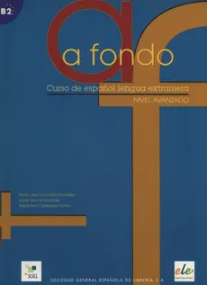 A fondo nivel avanzado Libro del alumno - Coronado Gonzales Maria, Gonzalez Javier García, Zarzalejos Alejandro R.