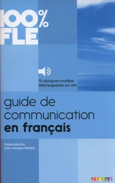 100% FLE Guide de communication en francais - Jean-Jacques Mabilat, Cidalia Martins