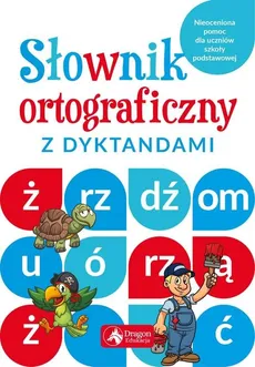 Słownik ortograficzny z dyktandami - Janusz Jabłoński, Zioła-Zemcza Katarzyna