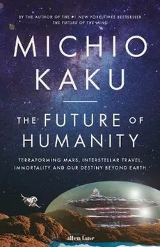 The Future of Humanity - Outlet - Michio Kaku