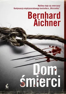 Dom śmierci - Bernhard Aichner