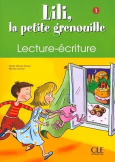 Lili la petite grenouille Niveau 1 Cahier de lecture-écriture - Sylvie Meyer-Dreux, Michel Savart