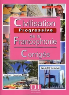 Civilisation de la francophonie Niveau débutant Corrigés - Jackson Noutchie-Njike