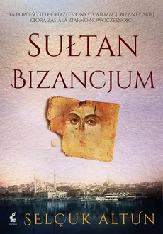 Sułtan Bizancjum - Altun Selçuk