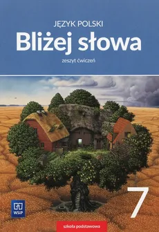 Bliżej słowa Język polski 7 Zeszyt ćwiczeń - Outlet - Ewa Horwath