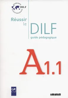 Reussir le DILF A1.1 Guide pedagogique - Christine Tagliante