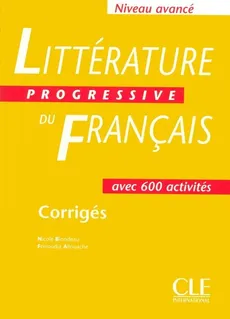 Littérature progressive du français Niveau avancé Corrigés - Ferroudja Allouache, Nicole Blondeau