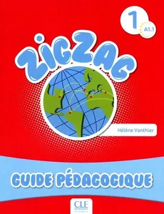 Zigzag 1 Niveau A1.1 Guide pédagogique - Helene Vanthier