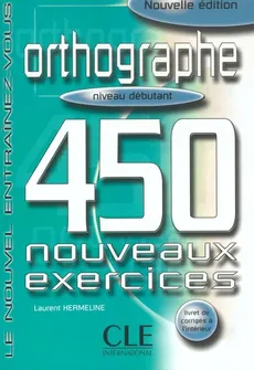 Orthographe 450 exercices Niveau débutant Cahier d'exercices - Outlet - Laurent Hermeline