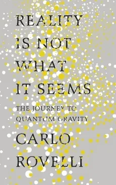 Reality Is Not What It Seems - Outlet - Carlo Rovelli