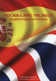 Vocabularie tirilingue Anglais-Espagnol-Francais