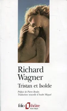 Tristian et Isolde - Richard Wagner