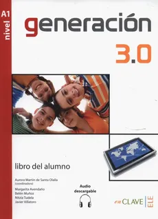 Generacion 3.0 A1 Libro del alumno - Margarita Avendano, Belen Munoz