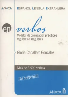 Verbos Modelos de conjugacion practicos regulares e irregulares - Gloria Gonzales