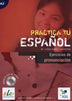 Practica tu espanol Ejercicios de pronunciacion - Luisa Sacristan