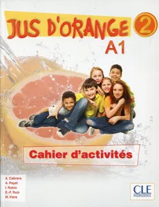 Jus d'orange 2 A1 Ćwiczenia - A Cabrera