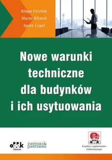 Nowe warunki techniczne dla budynków i ich usytuowania (z suplementem elektronicznym) - Kinga Grzelak, Marta Klimek, Agata Legat