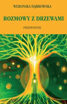 Rozmowy z drzewami - Weronika Dąbrowska