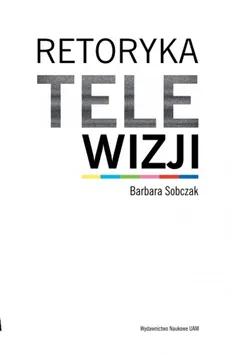 Retoryka telewizji - Outlet - Barbara Sobczak