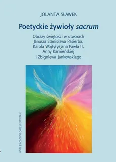 Poetyckie żywioły sacrum - Jolanta Sławek
